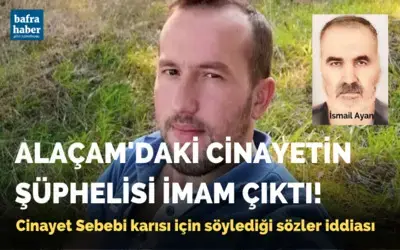 Alaçam'daki cinayetin şüphelisi imam çıktı!