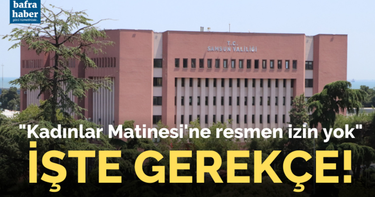 Kadınlar Matinesi’ne resmen izin yok! İşte gerekçe...