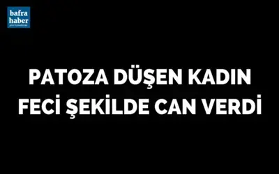 Patoza Düşen Kadın Feci Şekilde Can Verdi