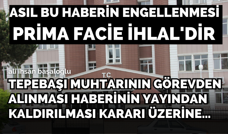 Haberin Engellenmesi de Prima Facie İhlal'dir