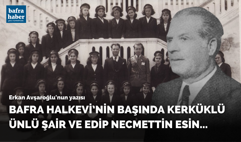 Bafra halkevi nin basinda kerkuklu unlu sair ve edip necmettin esin