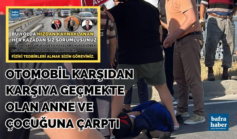 Aynı Yol, Aynı Geçit!Otomobil Anne Ve Çocuğuna Çarptı!  
