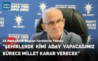 AK Parti Genel Başkan Yardımcısı Yılmaz: “Adaylara millet karar verecek”