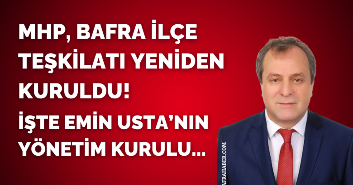MHP Bafra Atama Yönetimi Belli oldu