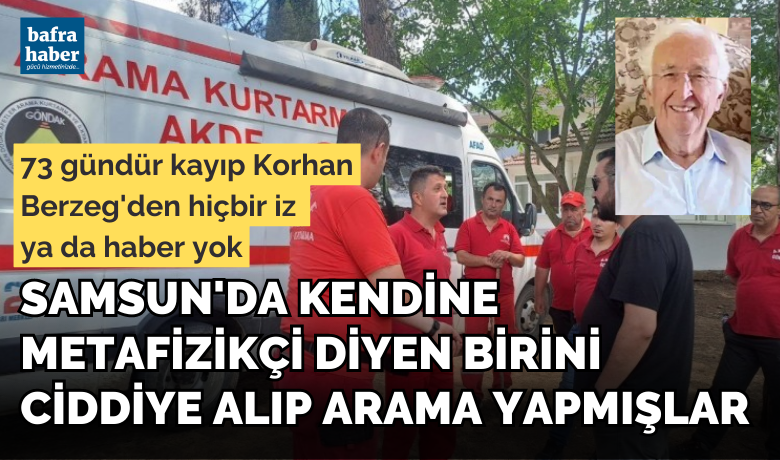 73 Gündür Kayıp Korhan Berzeg'den Hiç Bir İz Ya Da Haber Yok