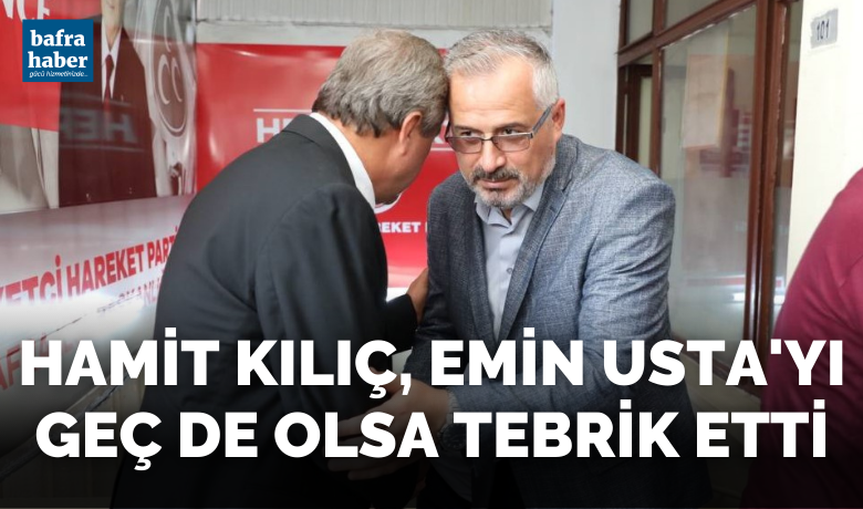 Hamit Kılıç, Emin Usta'yı Geç de Olsa Tebrik Etti