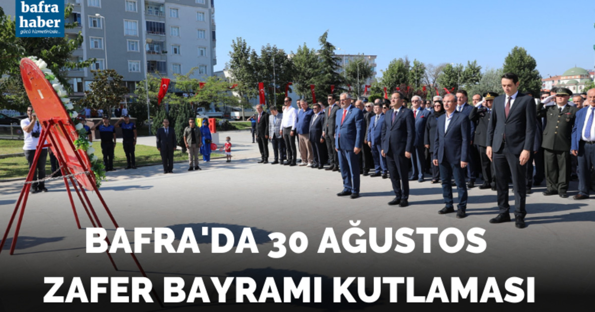 Bafra’da 30 Ağustos Zafer Bayramı kutlandı