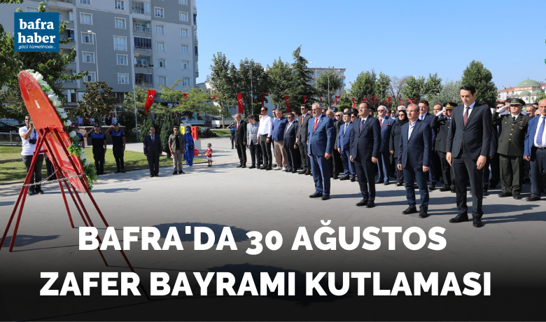 Bafra’da 30 Ağustos Zafer Bayramı kutlandı - Samsun’un Bafra ilçesinde 30 Ağustos Zafer Bayramı’nın 101. yıldönümü 15 Temmuz Demokrasi Meydanı’nda yapılan törenle kutlandı.
