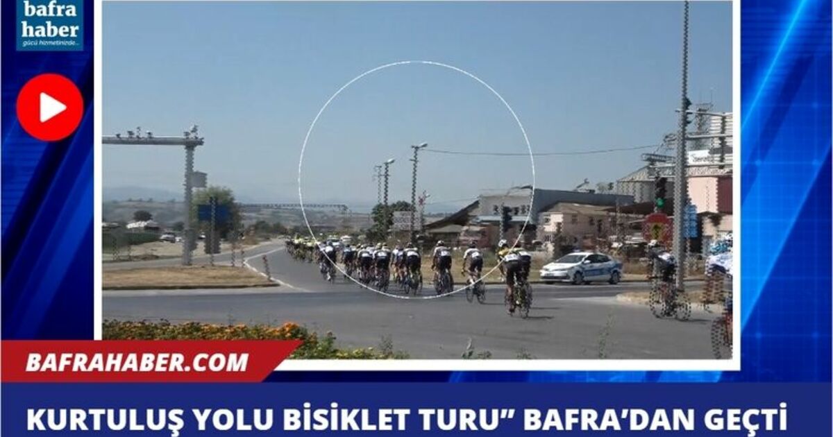 Kurtuluş Yolu Bisiklet Turu Bafra'dan geçti