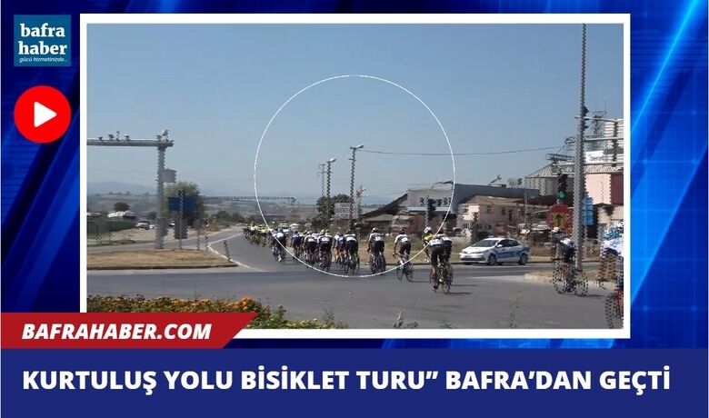 Kurtuluş Yolu Bisiklet Turu Bafra'dan geçti