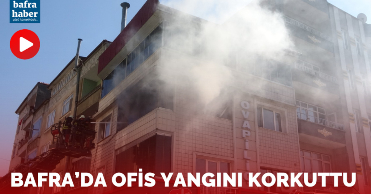Bafra’da ofis yangını korkuttu