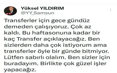 Samsunspor Başkanı Yıldırım: "Bu hafta sonuna kadar birkaç transfer açıklayacağız"
