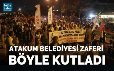 Atakum Belediyesi Zaferi Böyle kutladı