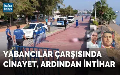 Samsun Yabancılar çarşısında cinayet ardından intihar!