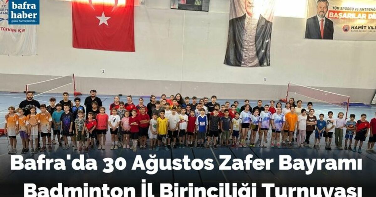 Bafra'da 30 Ağustos Zafer Bayramı Badminton İl Birinciliği Turnuvası