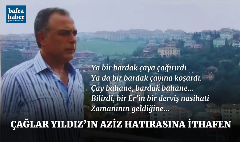 Caglar yildiz in aziz hatirasina ithafen