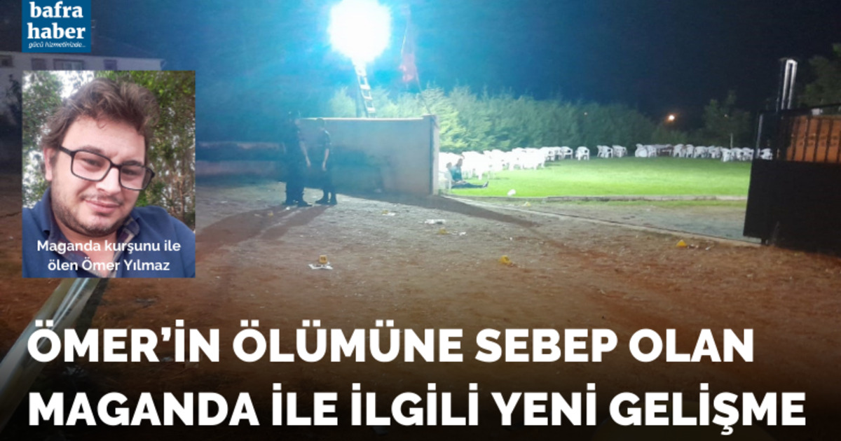 Ömer Yılmaz'ın ölümüne sebep olan maganda ile ilgili yeni gelişme