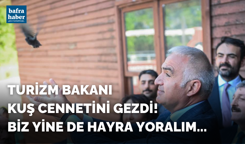 Bakan Ersoy ‘Kuş Cenneti’ni inceledi - Turizm sektörü temsilcileri ile toplantı yapmak üzere Samsun’a gelen Kültür ve Turizm Bakanı Mehmet Nuri Ersoy, Kızılırmak Deltası Kuş Cenneti’ni inceledi.