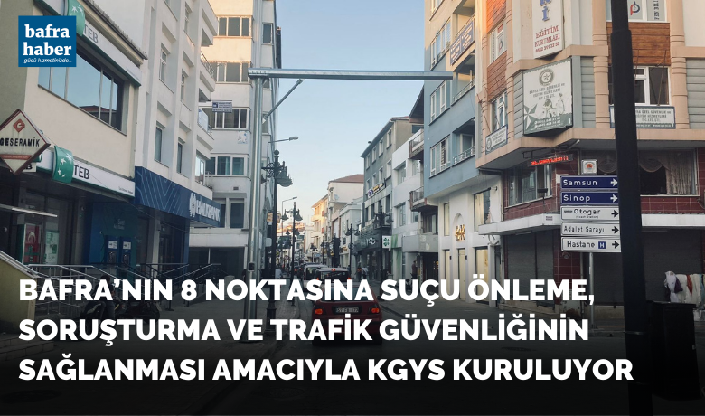 Manset bafra da 8 noktaya kgys kuruluyor