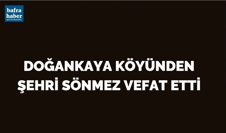 Şehri Sönmez Vefat Etti