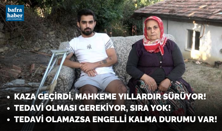 Tedavi olamazsa engelli kalma durumu var - Samsun’un Alaçam ilçesinde geçirdiği trafik kazası sonucu 23 yaşındaki oğlunun engelli kalmasından korkan anne, oğlunun tedavisinin yapılabilmesi için yetkililere seslendi.