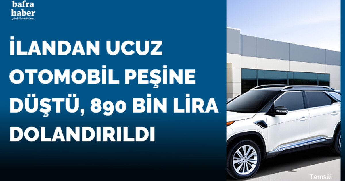 Araba almak isterken 890 bin lira dolandırıldı