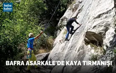 Bafra Asarkale’de kaya tırmanışı