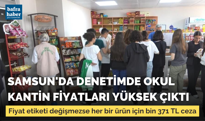 Samsun’da denetimde okulkantin fiyatları yüksek çıktı - Samsun’da okul kantini denetiminde fiyatlar yüksek çıktı. Fiyatları denetleyen İl Ticaret Müdürü Kürşat Turpçu kantin görevlisine “Fiyat, etiket yönetmeliğine uygun olarak etiketlerinizi değiştirin. Bu fiyat etiketi değişmezse her bir ürün için bin 371 TL ceza yazarız” dedi.