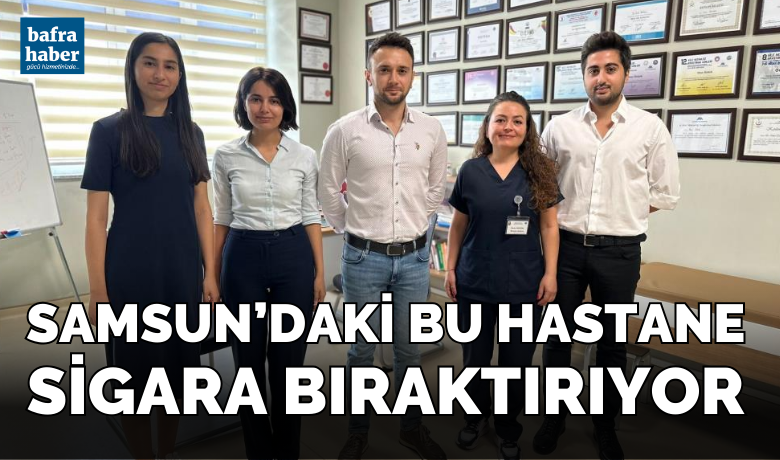Samsun'daki bu hastane sigara bıraktırıyor