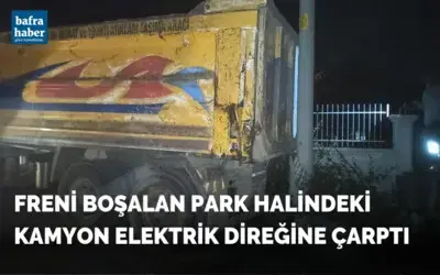 Freni boşalan park halindeki kamyon elektrik direğine çarptı
