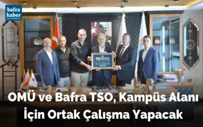 Omü Ve Bafra Tso, Kampüs Alanı İçin Ortak Çalışma Yapacak