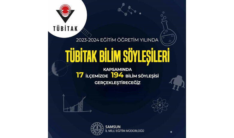 Samsun’ da 194 okul, bilim insanlarıyla buluşacak
 - Samsun’da bilim söyleyişleri çerçevesinde 194 okulda öğrenciler bilim insanlarıyla buluşacak.