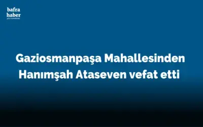 Hanımşah Ataseven Vefat Etti 