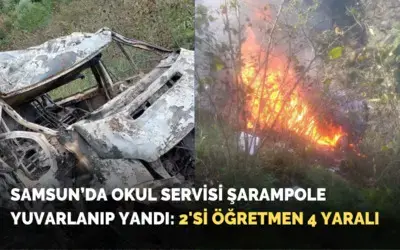 Okul servisi 112 metre şarampole yuvarlanıp yandı: 2’si öğretmen 4 yaralı