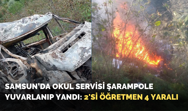 Okul servisi 112 metre şarampoleyuvarlanıp yandı: 2’si öğretmen 4 yaralı - Samsun’da kamyonetle çarpıştıktan sonra yoldan çıkan okul servisi minibüs, 112 metre şarampole yuvarlandıktan sonra tamamen yandı. Kazada, 2’si öğretmen, 1’i okulda görevli hademe 4 kişi yaralandı.