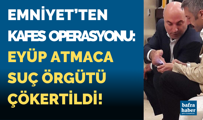 Eyüp Atmaca organize suç örgütüne operasyon! - Samsun merkezli İstanbul, Amasya ve Bursa illerini kapsayan suç örgütü operasyonunda 34 kişi gözaltına alındı.