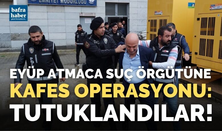 Eyüp Atmaca suçörgütüne kafes operasyonu: tutuklandılar - İçişleri Bakanı Ali Yerlikaya’nın açıkladığı "Kafes" adlı Samsun merkezli İstanbul, Amasya ve Bursa illerini kapsayan suç örgütü operasyonunda gözaltına alınan 28 kişi 15’i mahkemece tutuklanırken, 2 kişiye ev hapsi uygulanıp, 11 kişi ise adli kontrol şartıyla serbest bırakıldı.