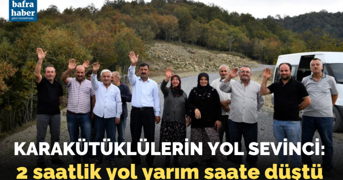 Karakütüklülerin yol sevinci: 2 saatlik yol yarım saate düştü