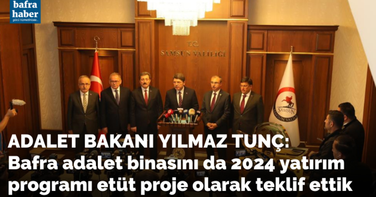 Adalet Bakanı Yılmaz Tunç’tan Samsun’a müjdeler