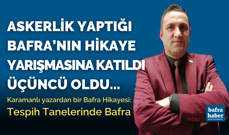 Karamanlı Yazardan Bir Bafra Hikayesi: Tespih Tanelerinde Bafra
