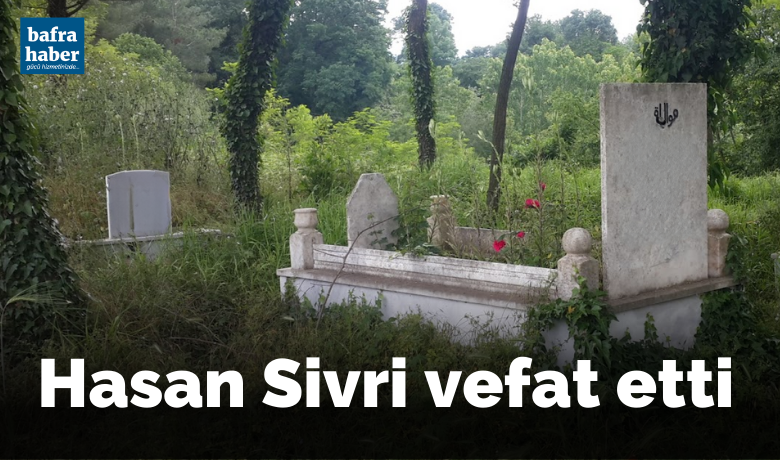 Hasan Sivri Vefat Etti - Kapıkaya Köyünden Hasan Sivri vefat etti. 