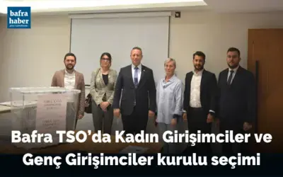 Bafra Tso’da Kadın Girişimciler Ve Genç Girişimciler Kurulu Seçimi