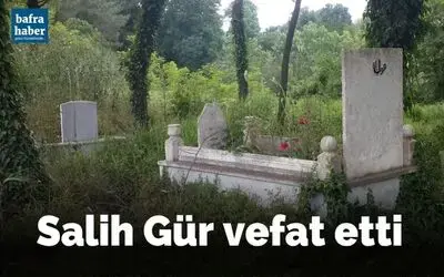 Salih Gür Vefat Etti