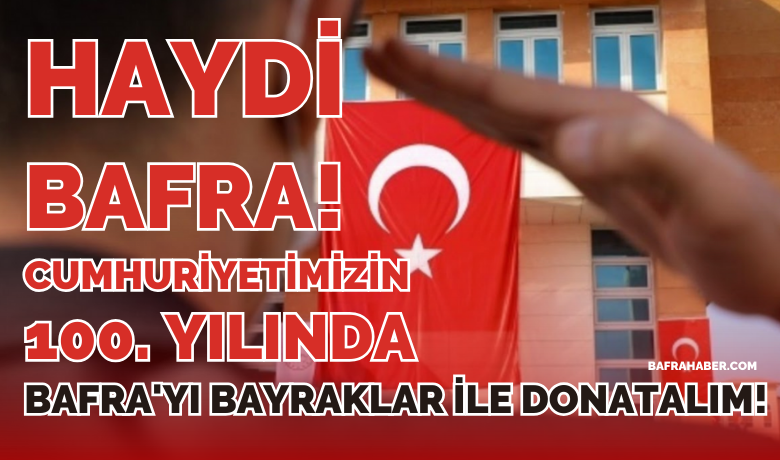 Cumhuriyetimizin 100. YılındaBafra'yı Bayraklar İle Donatalım! - Haydi Bafra! Cumhuriyetimizin 100. Yılında Bafra'yı bayraklar ile donatalım!