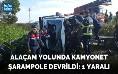 Alaçam Yolunda kamyonet şarampole devrildi: 1 yaralı
