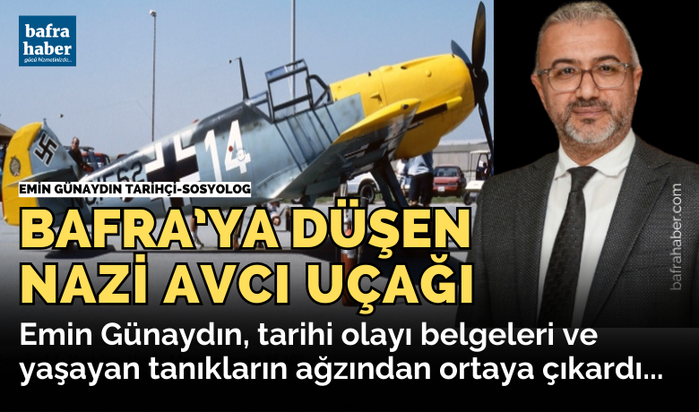 Bafra’ya Düşen Nazi Avcı Uçağı