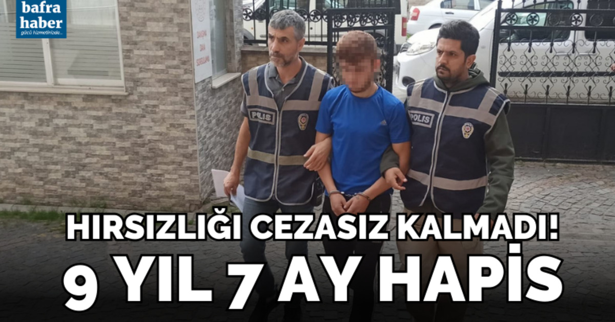 Hırsızlığı cezasız kalmadı: 9 yıl 7 ay hapis
