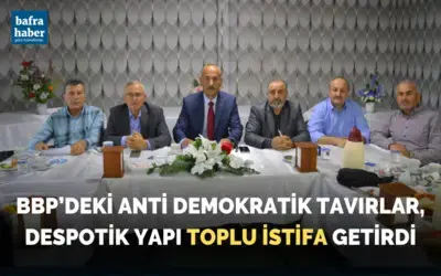 BBP Bafra İlçe Yönetimi toplu halde istifa etti