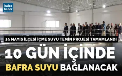 19 Mayıs ilçesi İçme Suyu Temin Projesi tamamlandı