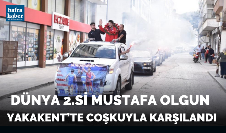 Dünya 2.si Mustafa Olgun’a coşkulu karşılama